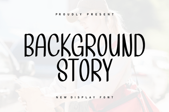 Background Story Font: A Heartfelt Typeface for Editorial Design