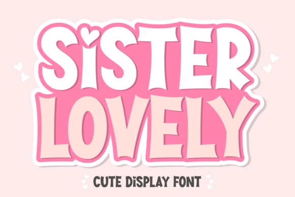 Sister Lovely: A Playful Display Font for Handmade Labels and Stickers