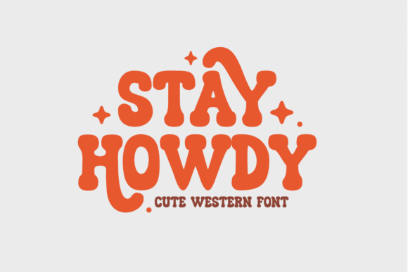 Stay Howdy Font for Bold Campaign Design